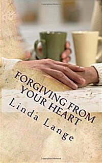 Forgiving from Your Heart (Paperback, 2nd)