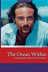 The Ocean Within: Exploring the Deep to Find Yourself (Paperback)