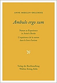 Ambulo Ergo Sum: Nature as Experience in Artists Books (Paperback)