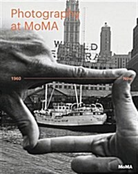 Photography at Moma: 1960 to Now (Hardcover)