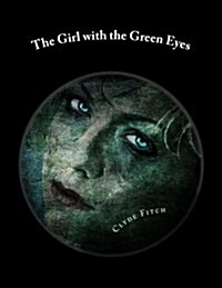 The Girl with the Green Eyes: A Play in Four Acts (Paperback)
