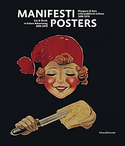 Posters: Eat & Drink in Italian Advertising: 1890-1970 (Hardcover)