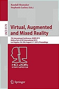 Virtual, Augmented and Mixed Reality: 7th International Conference, Vamr 2015, Held as Part of Hci International 2015, Los Angeles, CA, USA, August 2- (Paperback, 2015)
