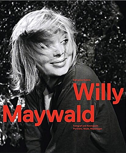 Willy Maywald: Photographer and Cosmopolitan: Portraits, Fashion, Reportage (Hardcover)