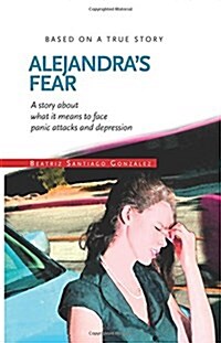Alejandra큦 Fear: Story about panic attacks (Paperback)