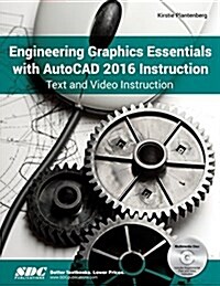 Engineering Graphics Essentials With Autocad 2016 Instruction (Paperback)