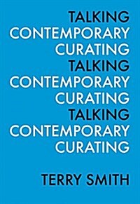 Talking Contemporary Curating (Paperback)