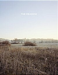 Barbara Bosworth & Margot Anne Kelley: The Meadow (Hardcover)