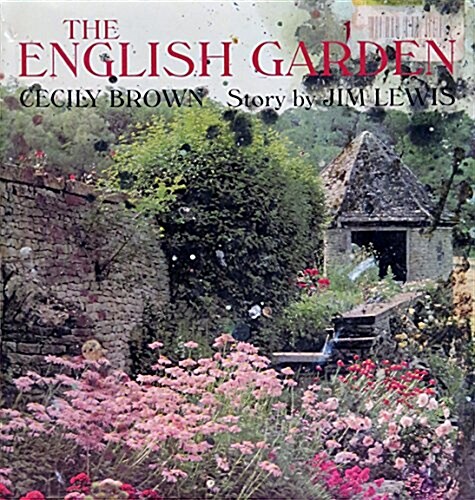 Cecily Brown & Jim Lewis: The English Garden (Hardcover)