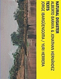 Alberto Baraya & Jonathan Hern?dez: Natural Disaster (Paperback)