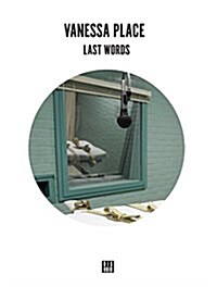 Vanessa Place: Last Words (Paperback)
