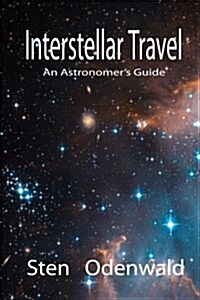 Interstellar Travel: An Astronomers Guide (Paperback)