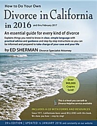 How to Do Your Own Divorce in California in 2016: An Essential Guide for Every Kind of Divorce (Paperback)