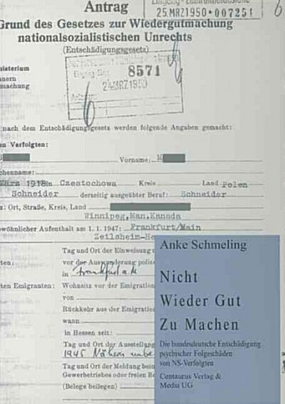 Nicht - Wieder Gut - Zu Machen: Die Bundesdeutsche Entsch?igung Psychischer Folgesch?en Von Ns-Verfolgten (Paperback, 1999)