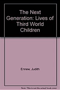 The Next Generation: Lives of Third World Children (Paperback)