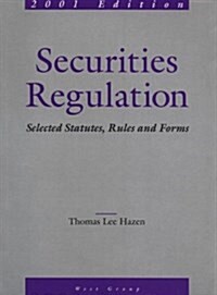 Securities Regulation: Selected Statutues, Rules and Forms, 2001 Edition (Statutory Supplement) (Paperback)