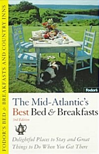 Bed & Breakfasts and Country Inns: Mid-Atlantic: Delightful Places to Stay and Great Things to Do When You Get There (Fodors Bed & Breakfasts and Cou (Paperback, 3rd)