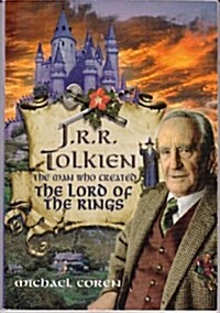 J.R.R. Tolkien: The Man Who Created The Lord Of The Rings (Paperback, First Thus)