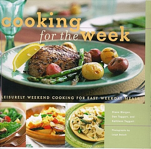 Cooking for the Week : Leisurely Weekend Cooking for Easy WeekDAY Meals (Paperback)