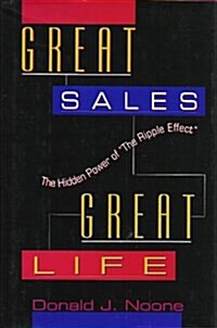 Great Sales Great Life: The Hidden Power of The Ripple Effect (Hardcover)