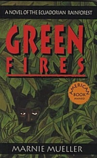Green Fires: Assult on Eden: A Novel of the Ecuadorian Rainforest (Hardcover, 1st)