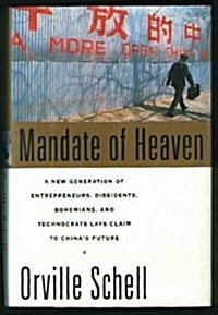 Mandate of Heaven: A New Generation of Entrepreneurs, Dissidents, Bohemians, and Technocrats Lays Claim to Chinas Future (Hardcover, First Edition, First Printing)