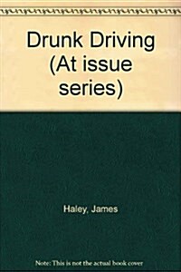 At Issue Series - Drunk Driving (hardcover edition) (Hardcover, 1)