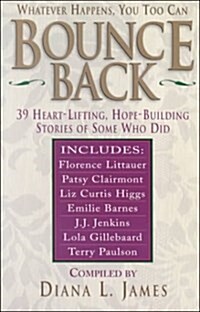 Bounce Back: 39 Heart-Lifting, Hope-Building Stories of Some Who Did (Paperback)