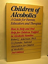 Children of Alcoholics: A Guide for Parents, Educators, and Therapists (Paperback, 2)