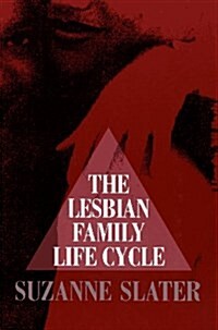 The Lesbian Family Life Cycle (Hardcover, 1st)