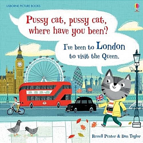 Pussy cat, pussy cat, where have you been? I’ve been to London to visit the Queen (Hardcover)