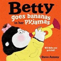 Betty Goes Bananas in Her Pyjamas (Paperback)