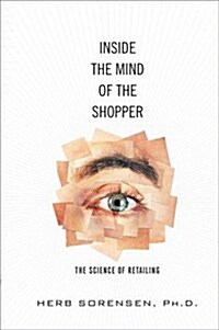 Inside the Mind of the Shopper: The Science of Retailing (Paperback) (Paperback)