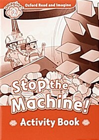 Oxford Read and Imagine: Level 2:: Stop The Machine! activity book (Paperback)