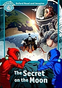 [중고] Oxford Read and Imagine: Level 6:: The Secret on the Moon (Paperback)