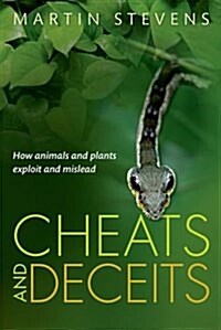 Cheats and Deceits : How Animals and Plants Exploit and Mislead (Hardcover)