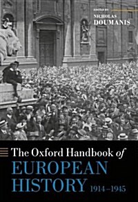 The Oxford Handbook of European History, 1914-1945 (Hardcover)