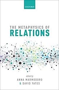 The Metaphysics of Relations (Hardcover)