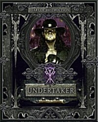 Undertaker: 25 Years of Destruction (Hardcover)