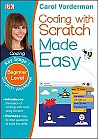 Coding with Scratch Made Easy, Ages 5-9 (Key Stage 1) : Beginner Level Scratch Computer Coding Exercises (Paperback)