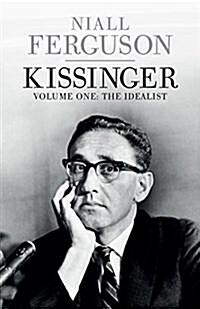 Kissinger : 1923-1968: The Idealist (Hardcover)