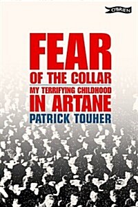 Fear of the Collar : My Terrifying Chidhood in Artane (Paperback, 3 Rev ed)
