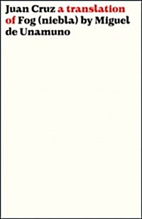 Fog : A Translation of Miguel De Unamunos Niebla (Paperback)