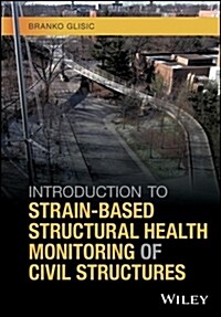 Introduction to Strain-Based Structural Health Monitoring of Civil Structures (Hardcover)