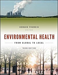 Environmental Health: From Global to Local (Paperback, 3, Revised)