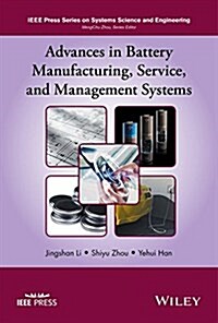 Advances in Battery Manufacturing, Service, and Management Systems (Hardcover)