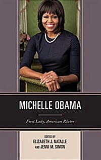 Michelle Obama: First Lady, American Rhetor (Hardcover)