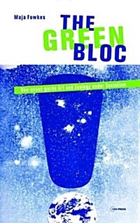 The Green Bloc: Neo-avant-garde Art and Ecology under Socialism (Hardcover)
