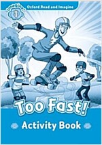 Oxford Read and Imagine: Level 1:: Too Fast! activity book (Paperback)