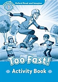 [중고] Oxford Read and Imagine: Level 1:: Too Fast! activity book (Paperback)